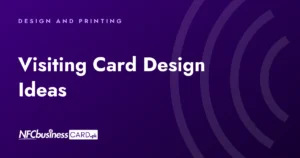 Visiting Card Design Ideas for Pakistani Businesses (and How NFC Changes the Layout)