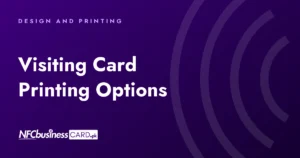 Visiting Card Printing in Pakistan: Paper, PVC, Metal and NFC Compared